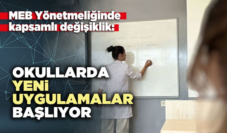 Okullarda yeni uygulamalar başlıyor