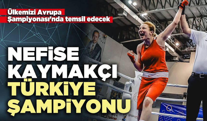Nefise Kaymakçı Türkiye Şampiyonu