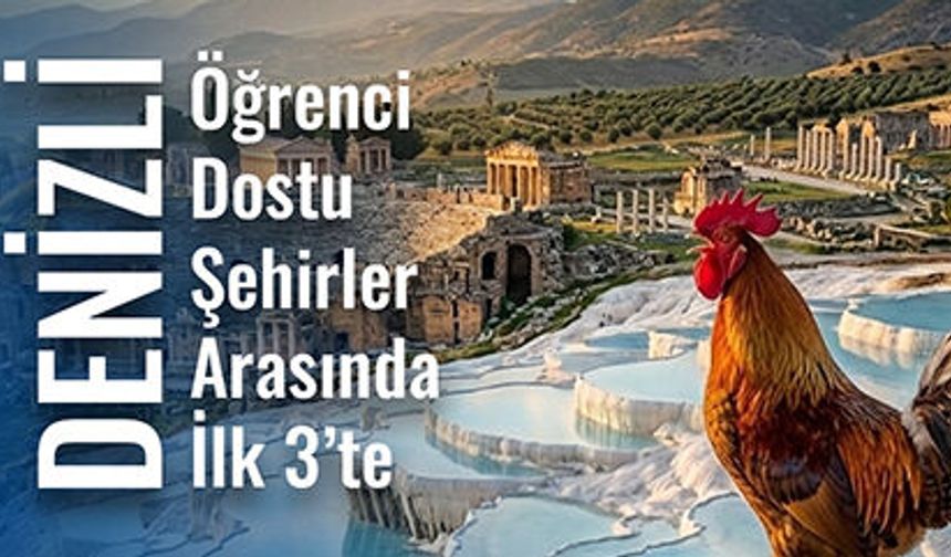 Denizli, Öğrenci Dostu Şehirler Arasında ilk üçte yer aldı