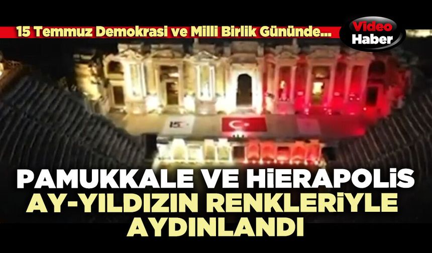 Pamukkale ve Hierapolis, Ay-Yıldızın renkleriyle aydınlandı