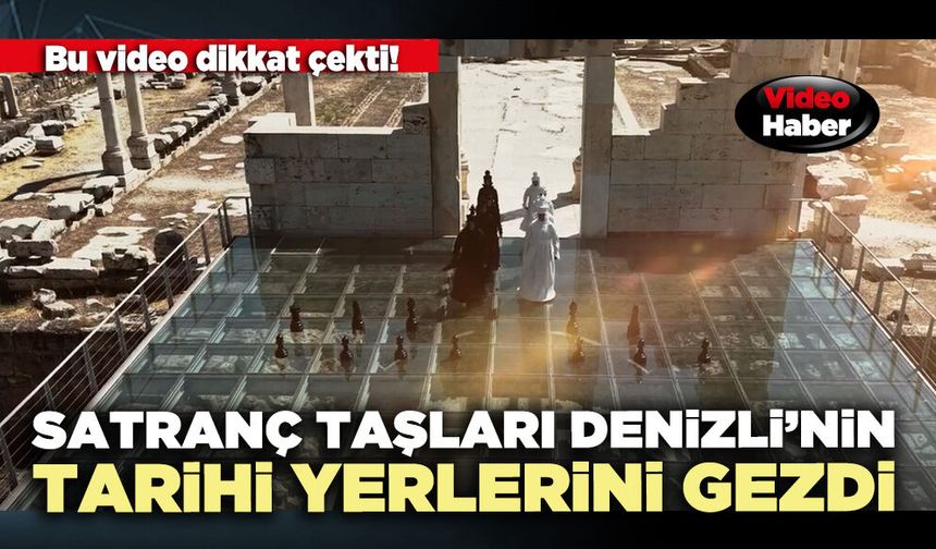 Satranç taşları Denizli’nin tarihi yerlerini gezdi
