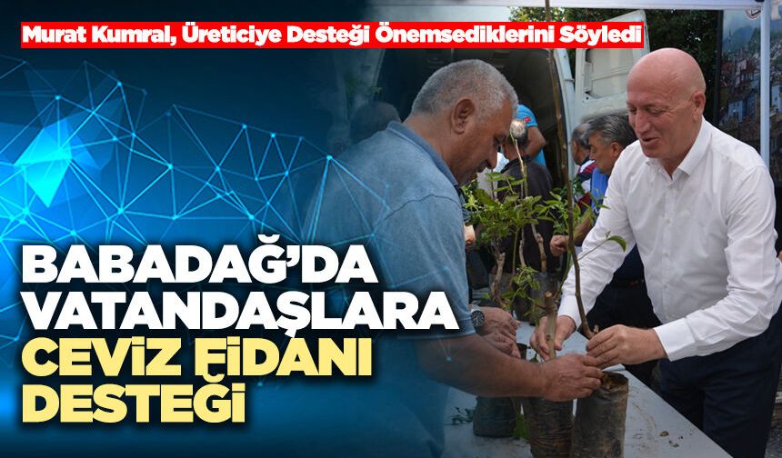 Babadağ’da Vatandaşlara Ceviz Fidanı Desteği