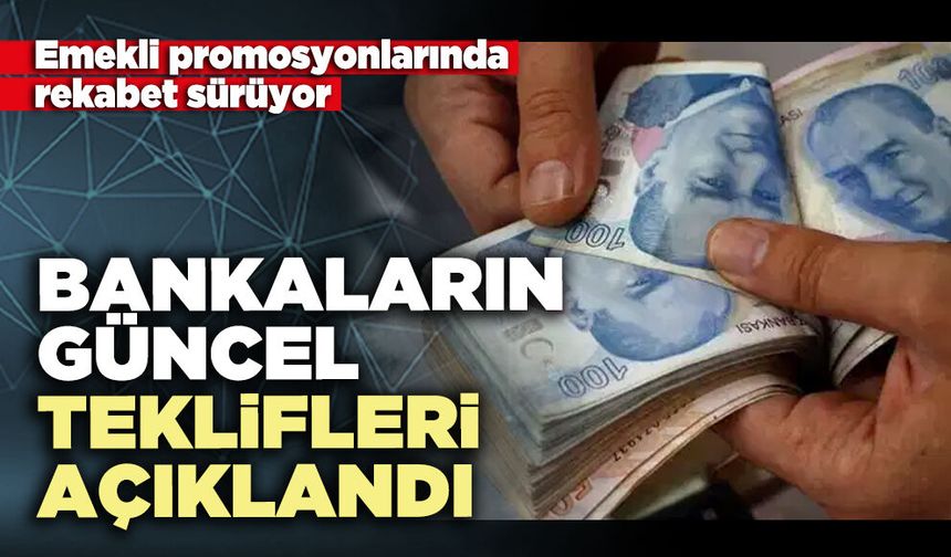 Bankaların güncel teklifleri açıklandı