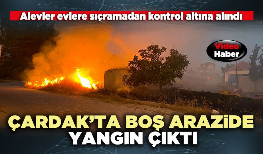 Çardak’ta boş arazide yangın çıktı