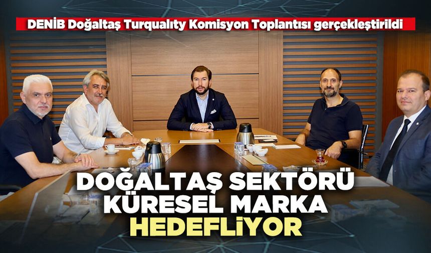 Doğaltaş sektörü küresel marka hedefliyor