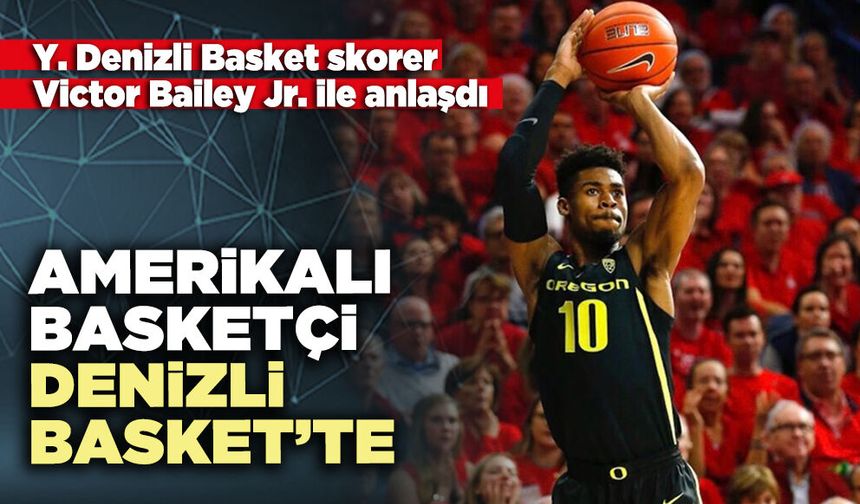 Amerikalı basketçi Denizli Basket’te