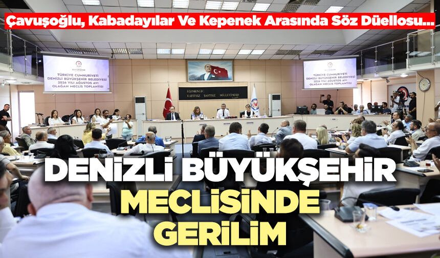 Denizli Büyükşehir Meclisinde Gerilim