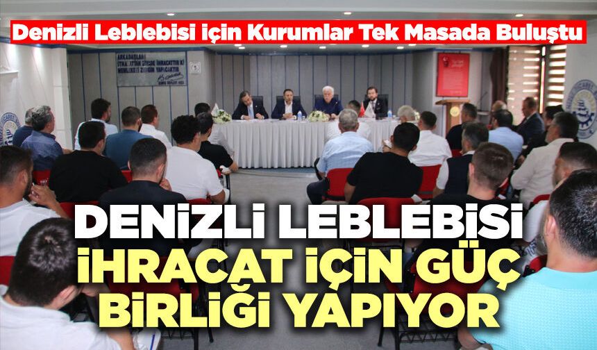 Denizli Leblebisi İhracat İçin Güç Birliği Yapıyor