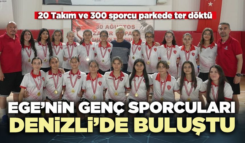 Ege’nin genç sporcuları Denizli’de buluştu