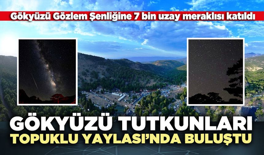 Gökyüzü tutkunları Topuklu Yaylası’nda buluştu