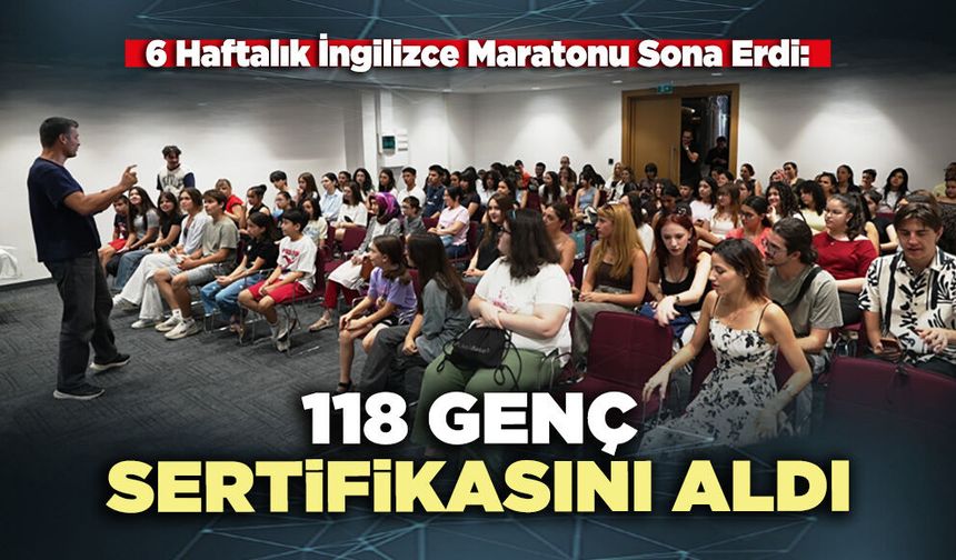 6 Haftalık İngilizce Maratonu Sona Erdi: 118 Genç sertifikasını aldı