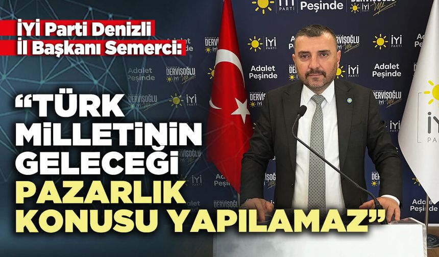 İl Başkanı Semerci: “Türk Milletinin geleceği pazarlık konusu yapılamaz”