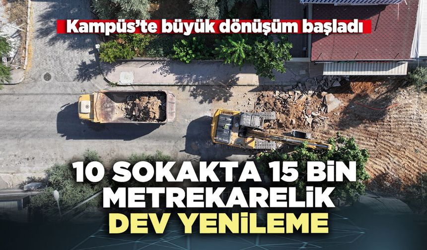 10 Sokakta 15 bin metrekarelik dev yenileme