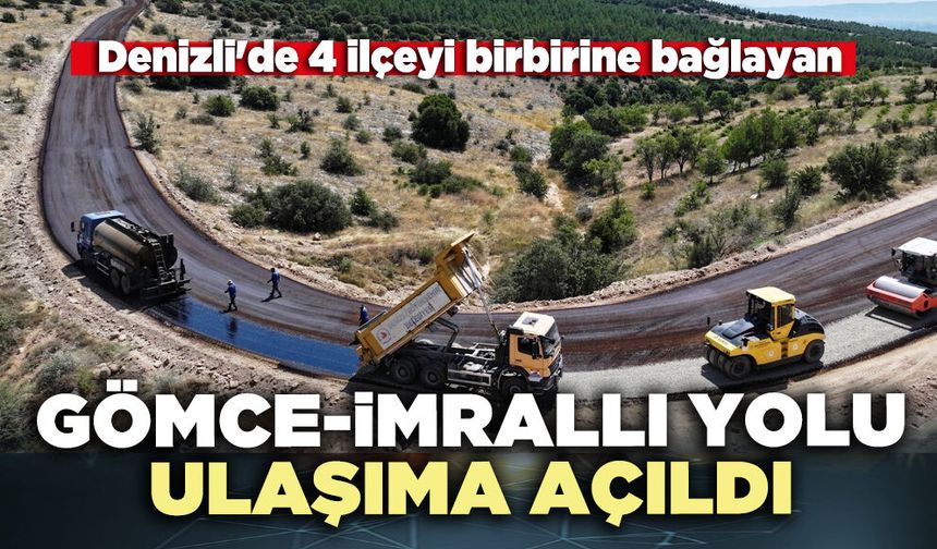 Gömce-İmrallı yolu ulaşıma açıldı