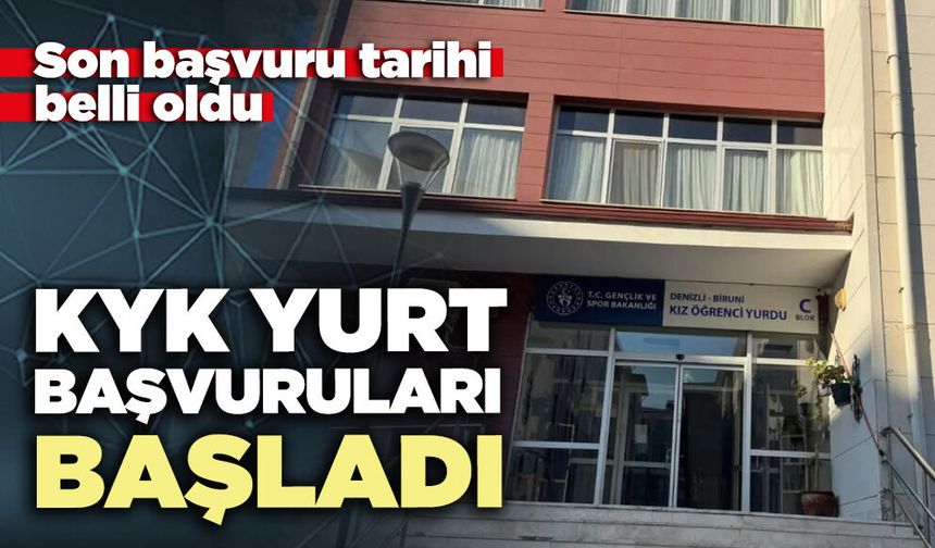 KYK yurt başvuruları başladı