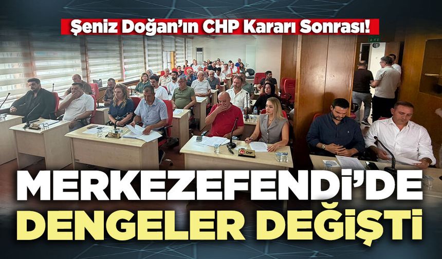Merkezefendi’de dengeler değişti