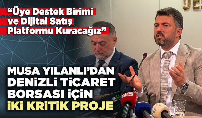 Musa Yılanlı’dan Denizli Ticaret Borsası için iki kritik proje