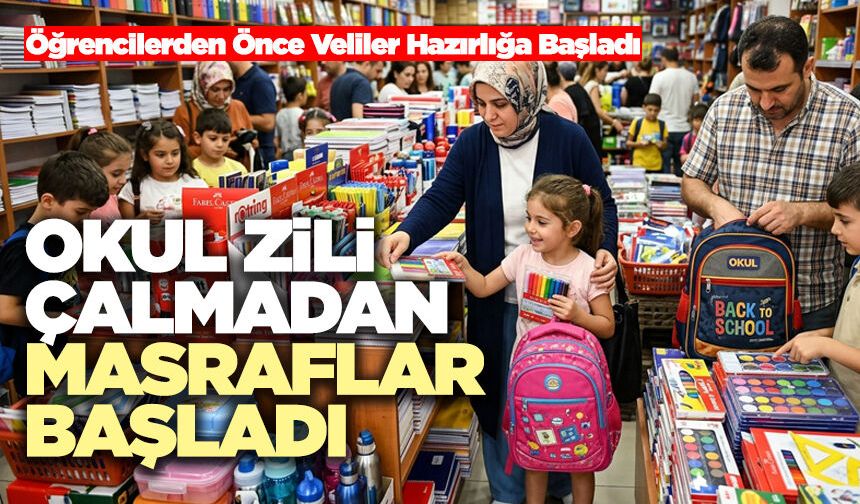 Okul Zili Çalmadan Masraflar Başladı