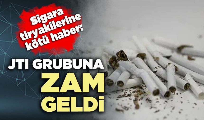 Sigara tiryakilerine kötü haber: JTI Grubuna zam geldi