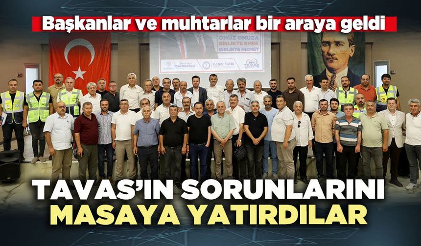 Tavas’ın sorunlarını masaya yatırdılar