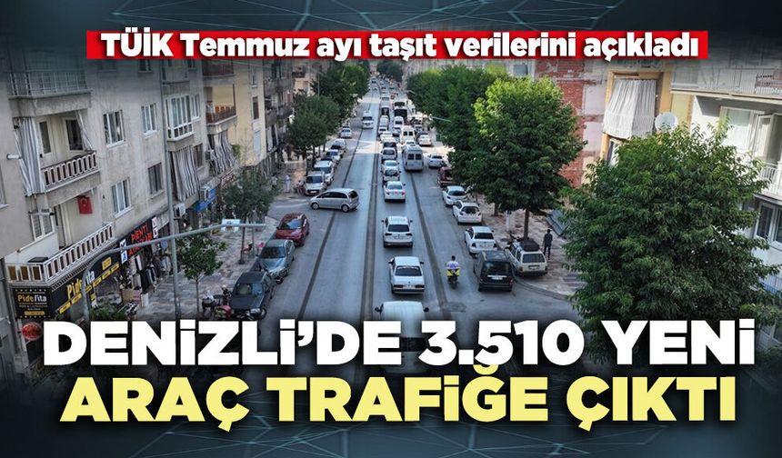 Denizli’de 3.510 yeni araç trafiğe çıktı