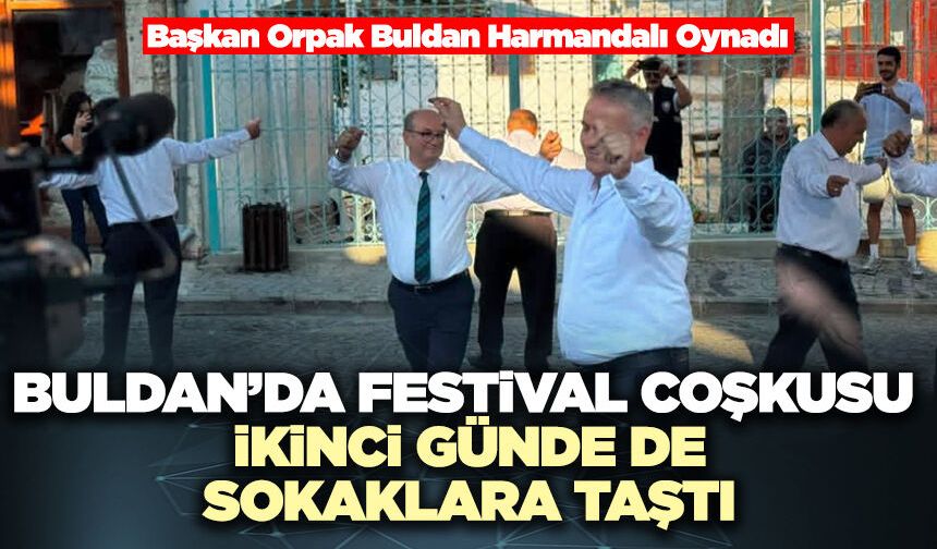 Buldan’da Festival Coşkusu İkinci Günde De Sokaklara Taştı