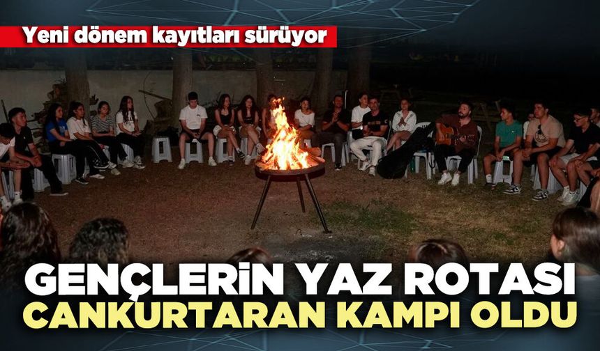 Gençlerin yaz rotası Cankurtaran Kampı oldu