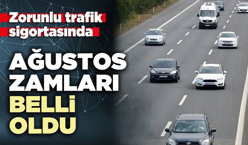 Zorunlu trafik sigortasında ağustos zamları belli oldu