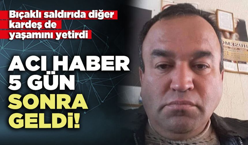Acı haber 5 gün sonra geldi!
