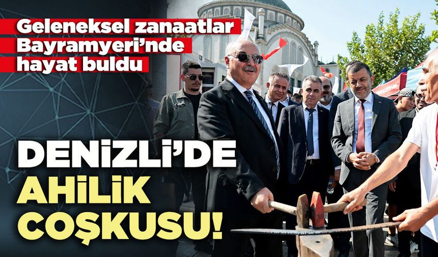 Denizli’de ahilik coşkusu!