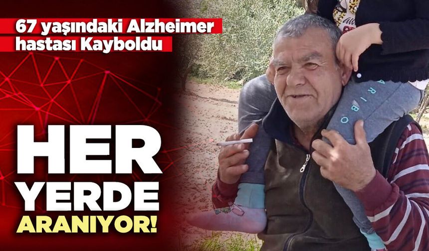 67 yaşındaki Alzheimer hastası her yerde aranıyor