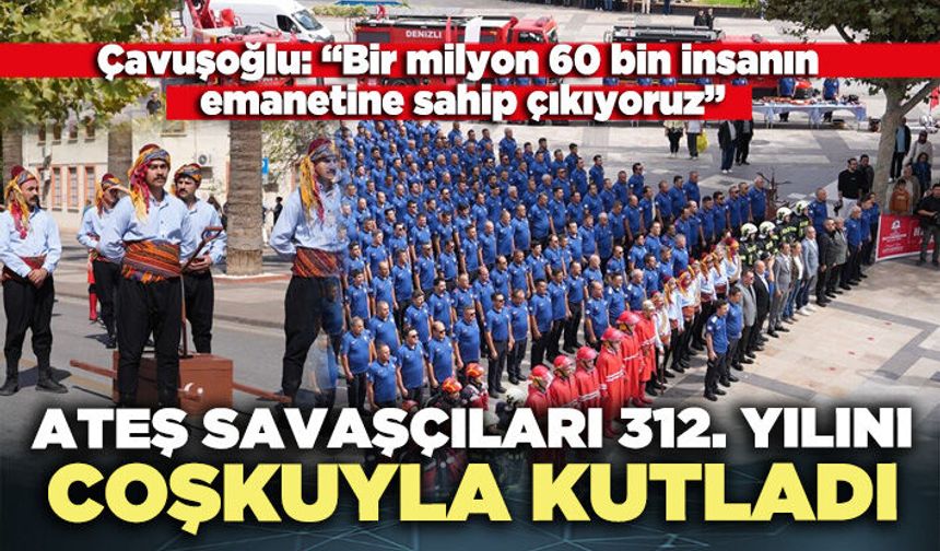 Ateş Savaşçıları 312. yılını coşkuyla kutladı