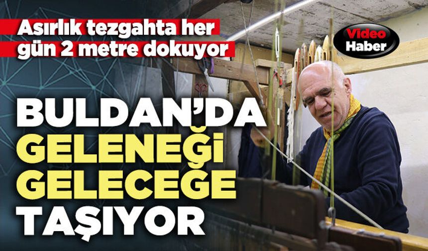 Buldan’da geleneği geleceğe taşıyor