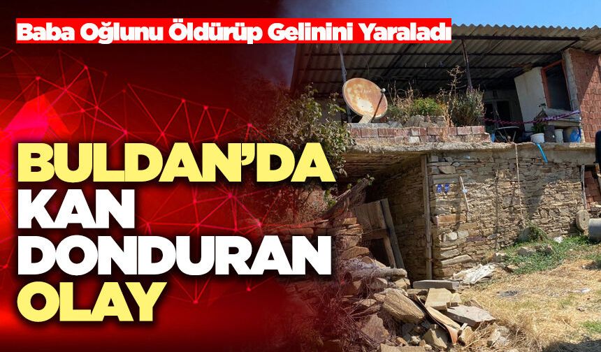 Buldan’da Kan Donduran Olay!