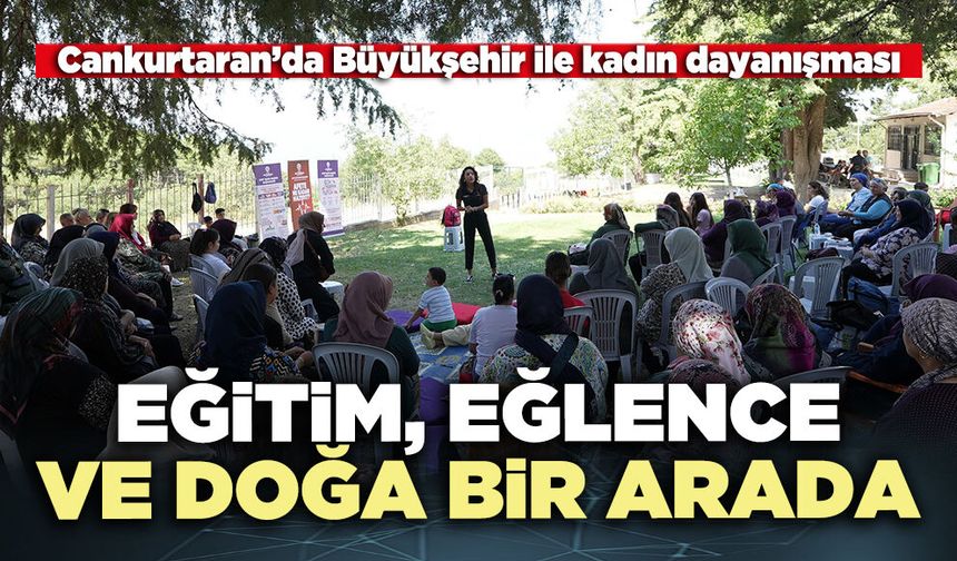 Eğitim, eğlence ve doğa bir arada