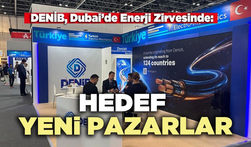 DENİB, Dubai’de Enerji Zirvesinde: Hedef yeni pazarlar