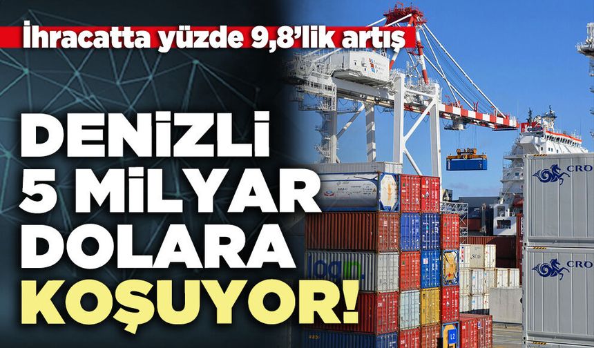 Denizli 5 milyar dolara koşuyor!