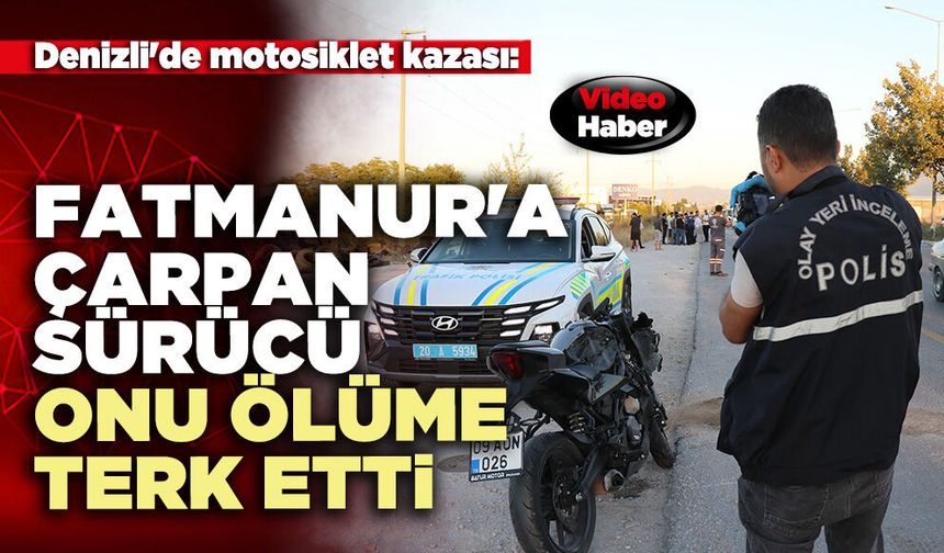Fatmanur'a çarpan sürücü onu ölüme terk etti