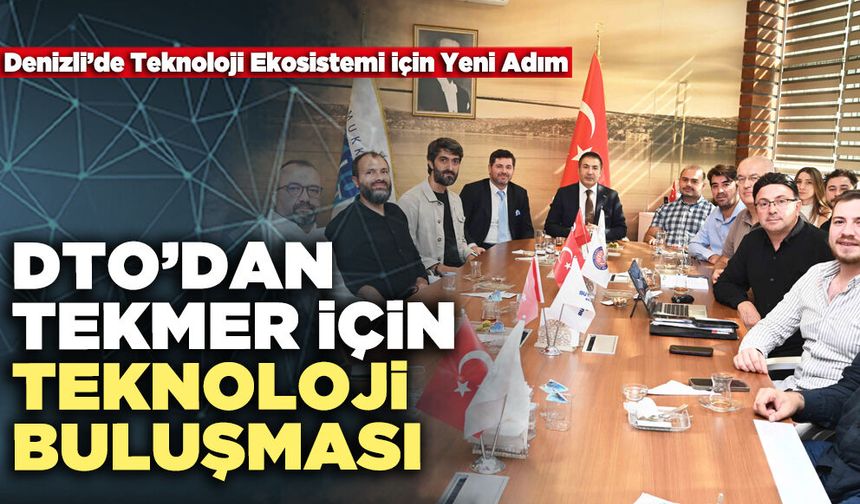 DTO’dan Tekmer İçin Teknoloji Buluşması
