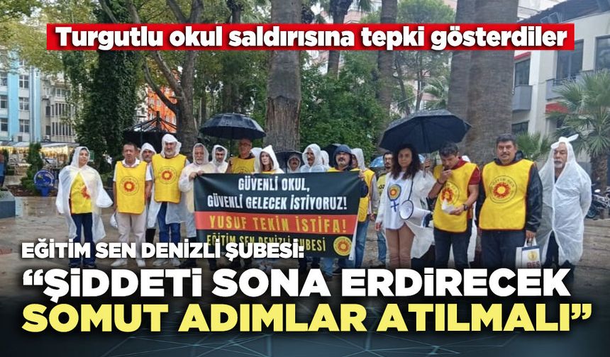 Eğitim Sen Denizli Şubesi: “Şiddeti sona erdirecek somut adımlar atılmalı”