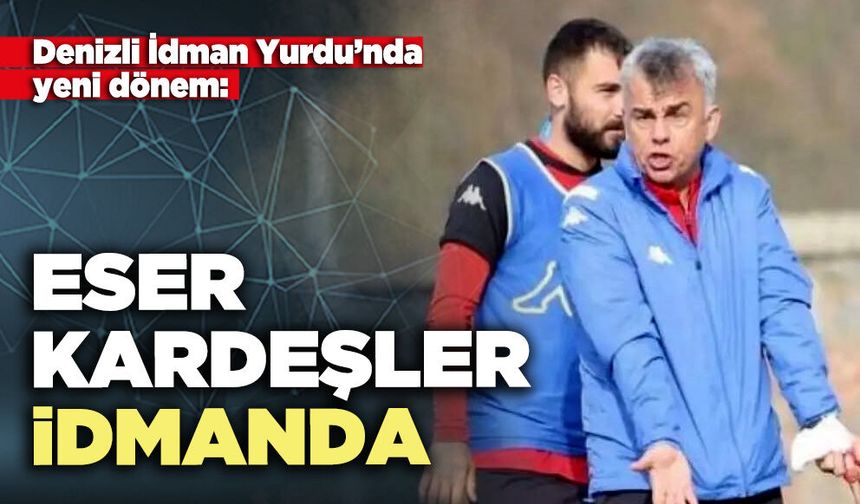 Denizli İdman Yurdu’nda Yeni Dönem: Eser Kardeşler idmanda