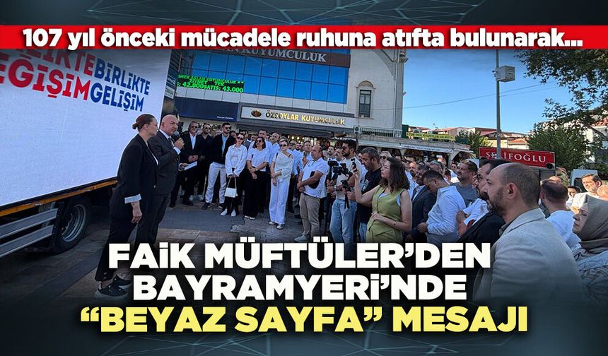 Faik Müftüler’den Bayramyeri’nde “Beyaz Sayfa” mesajı