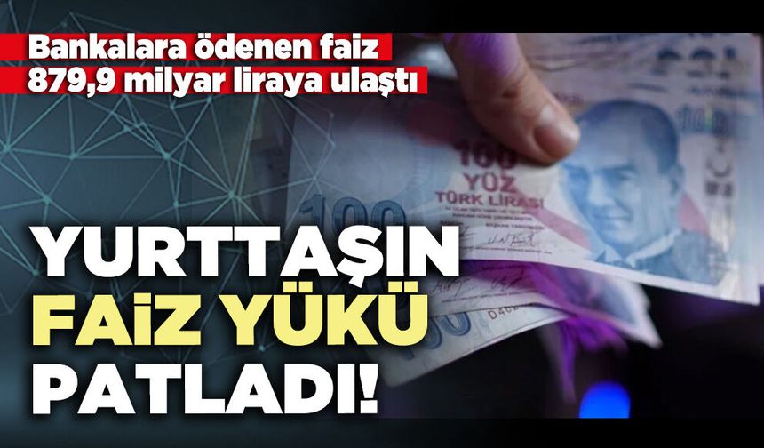 Yurttaşın faiz yükü patladı!