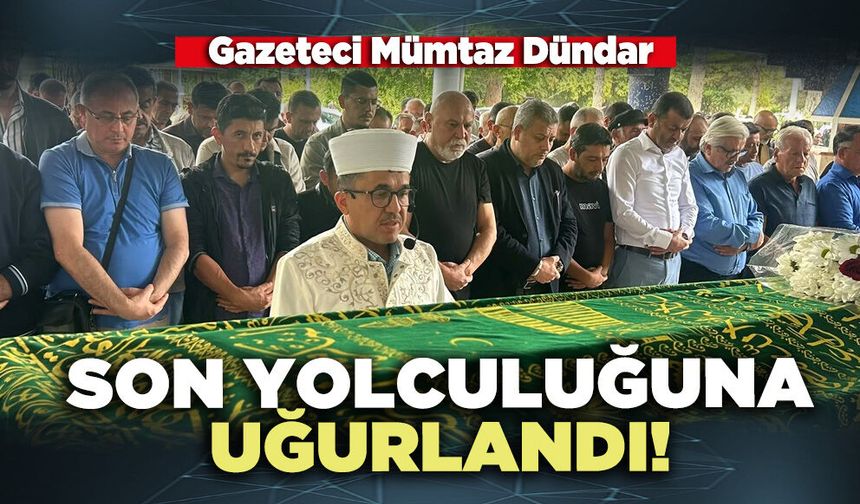 Gazeteci Mümtaz Dündar son yolculuğuna uğurlandı