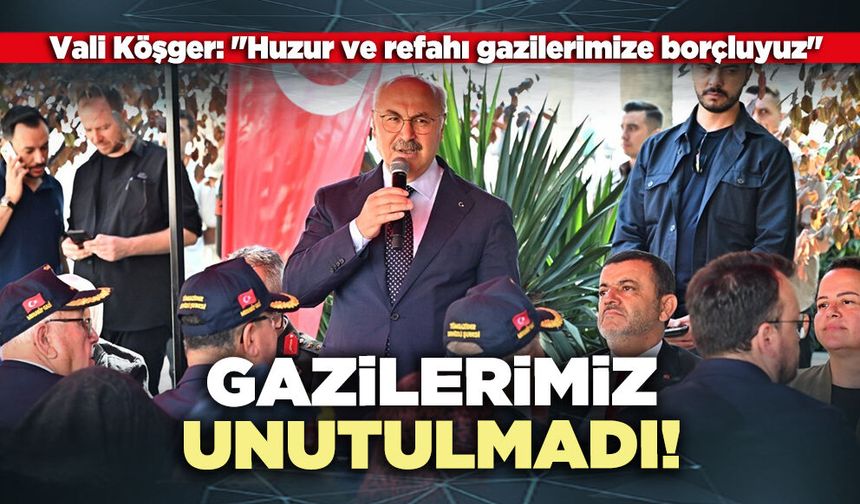Gazilerimiz unutulmadı!