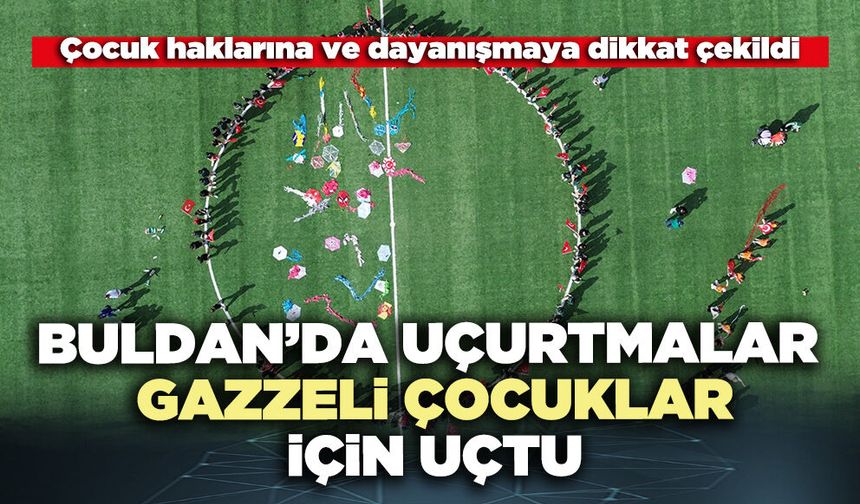 Buldan’da uçurtmalar Gazzeli çocuklar için uçtu