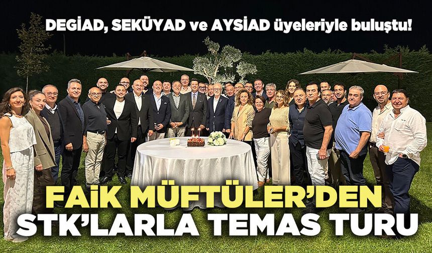 Faik Müftüler’den STK’larla temas turu