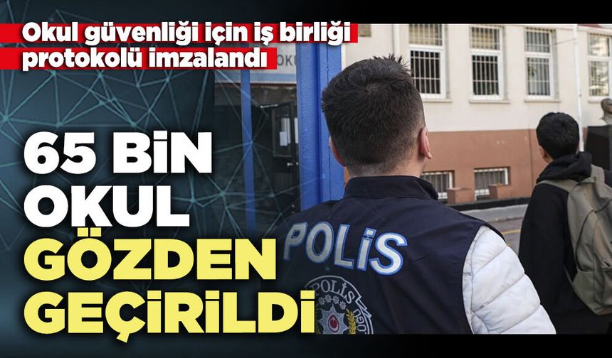 65 Bin okul gözden geçirildi