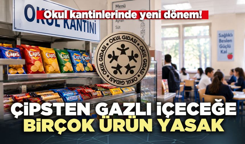 Okul kantinlerinde yeni dönem: Çipsten gazlı içeceğe birçok ürüne yasak