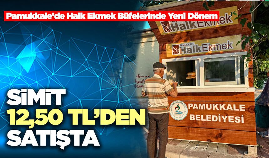 Pamukkale’de Halk Ekmek Büfelerinde Yeni Dönem